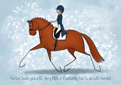 Horses teach you a lot - Cartoon Art Print