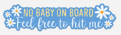 "No baby on board" - Vinyl Bumper Sticker