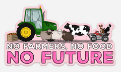 Limited Edition PINK "No Farmers, No Food" - Vinyl Bumper Sticker